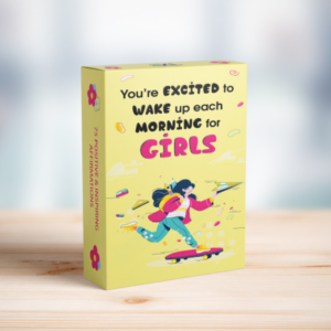 You're Excited to Wake Up Each Morning For Girls